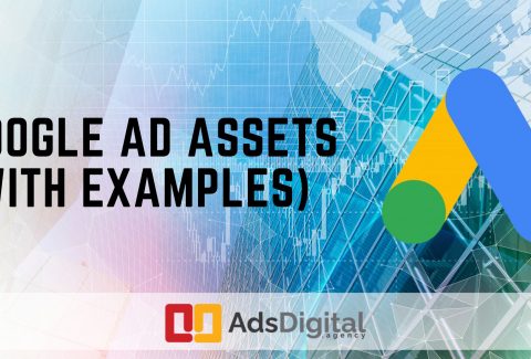 Google Ad Assets (with Examples)