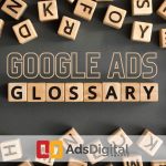 Google Ads - Your Ultimate A - Z Glossary Google Ads - Your Ultimate A - Z Glossary